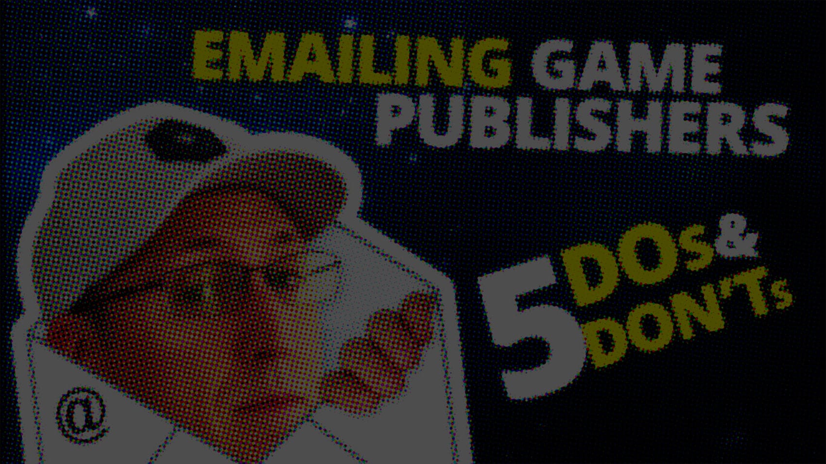 How to Email Game Publishers (1/5)
